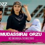 Мудассираи Орзу - Ки боша ёруш Мудассираи Орзу - Ки боша ёруш