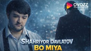 Шахриёр Давлатов - Бо мия